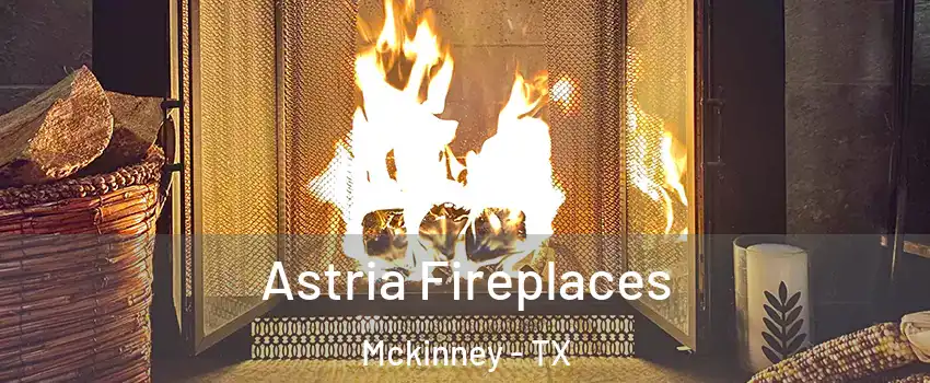 Astria Fireplaces Mckinney - TX