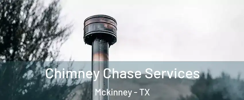 Chimney Chase Services Mckinney - TX