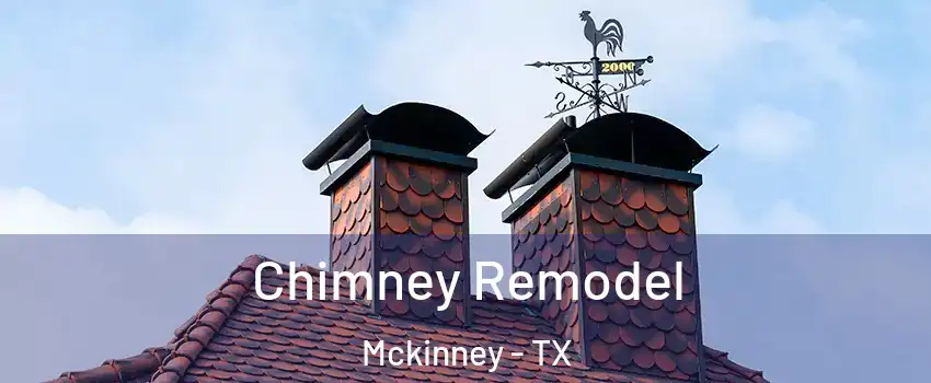 Chimney Remodel Mckinney - TX