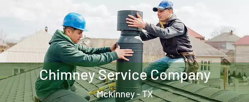Chimney Service Company Mckinney - TX