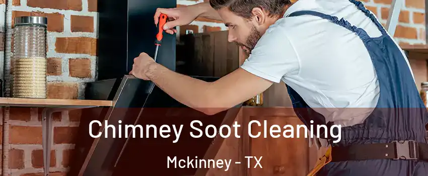Chimney Soot Cleaning Mckinney - TX
