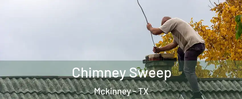 Chimney Sweep Mckinney - TX