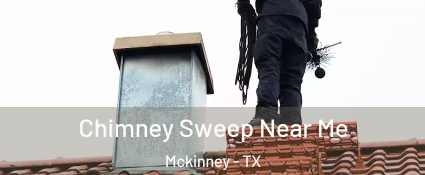 Chimney Sweep Near Me Mckinney - TX