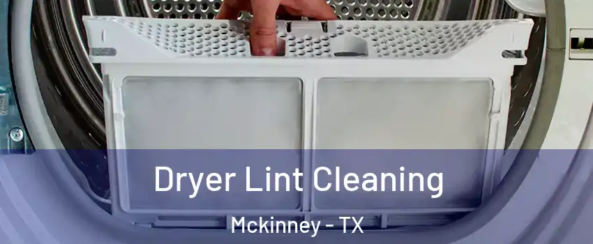 Dryer Lint Cleaning Mckinney - TX
