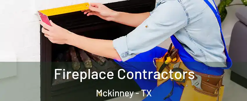 Fireplace Contractors Mckinney - TX