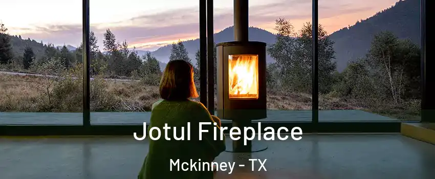 Jotul Fireplace Mckinney - TX