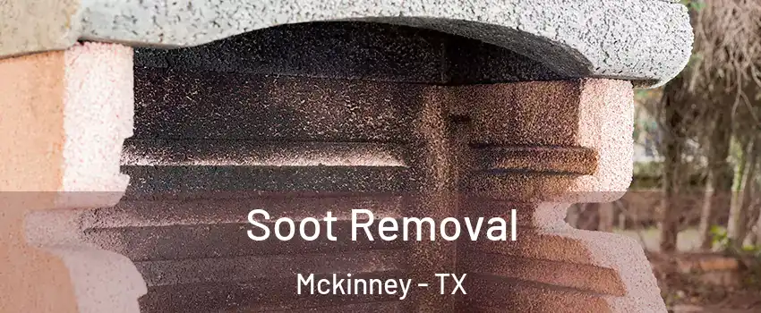 Soot Removal Mckinney - TX