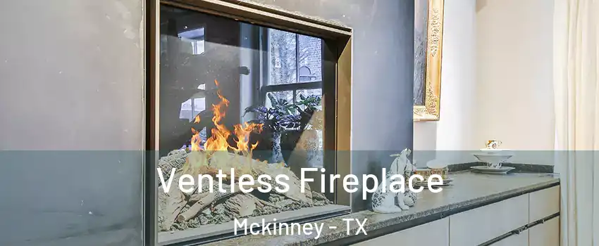 Ventless Fireplace Mckinney - TX